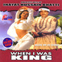 When I Was King (Greatest Hits)