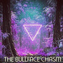 The Bullface Chasm