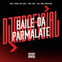 Baile da Parmalate (Explicit)