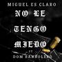 No le tengo miedo (feat. Dominik Bandolero) [Explicit]