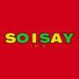 So I Say