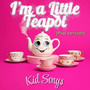 I'm a Little Teapot (Pop Version)