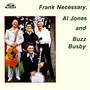 Frank Necessary, Al Jones and Buzz Busby