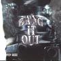 Bang It Out (feat. R3D) [Explicit]