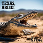 TEXAS, ARISE!