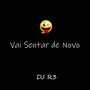 Vai Sentar de Novo (Explicit)