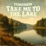 Take Me To The Lake