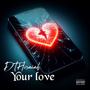Your love (feat. Yxngdraco) [Explicit]