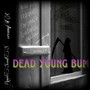 DEAD YOUNG BUM (Explicit)