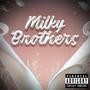 MILKY BROTHERS (feat. Yaruka Sensei) [Explicit]