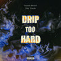 Drip Too Hard (Explicit)