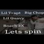 Lets Spin (feat. Big Chop, Lil quavy & Roach2X) [Explicit]