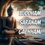 Buddham Saranam Gachhami