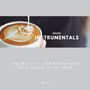 Mood Instrumentals: Pop Music For The Background - Cafe, Lunch, Drive, Work, Vol. 55