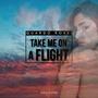 Take me on a flight (Streaming edit)