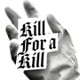 Kill for a Kill (feat. Quelle Rox & willie mason)