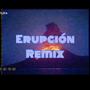 Erupcion (remix)