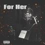 For Her (Explicit)