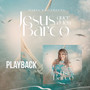 Jesus Quer o Teu Barco (Playback)