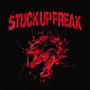 Stuck Up Freak (Explicit)