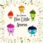 Five Little Acorns