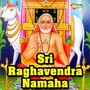 Sri Raghavendra Namaha