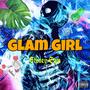 GLAM GIRL (Explicit)