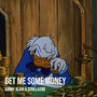 Get Me Some Money (Explicit)