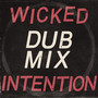 Wicked Intention (Dub Mix)