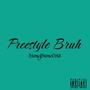 Freestyle Bruh (Explicit)