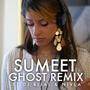 Ghost (feat. Sumeet & Nivla) [Remix]