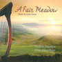 A Fair Meadow: Music for Celtic Harps