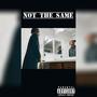 Not The Same (Explicit)