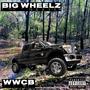 BIG WHEELZ (Explicit)