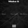 Make It (feat. Tkmari & RRealomerta) [Explicit]