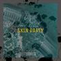 SKIN PARTY