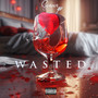 Wasted (Explicit)