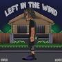 Left N The Wind (Explicit)