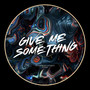 Give Me Something (Extended Mix)