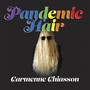 Pandemic Hair