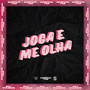 JOGA E ME OLHA (Explicit)