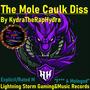 The Mole Caulk Diss (Explicit)