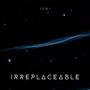 Irreplaceable (Explicit)