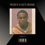 When I Get Home (Explicit)