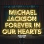 Michael Jackson (Forever in Our Hearts)