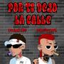 POR TI DEJO LA CALLE (feat. Drago200)