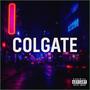 COLGATE (feat. Jawn Armani, big O & Boolian) [Explicit]