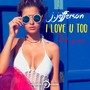 I Love U Too (Radio Edit)