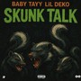 Skunk Talk (feat. Lil Deko) [Explicit]
