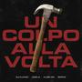 Un Colpo Alla Volta (feat. Joelz, Albe Ok & Spike il Rettiliano) [Explicit]